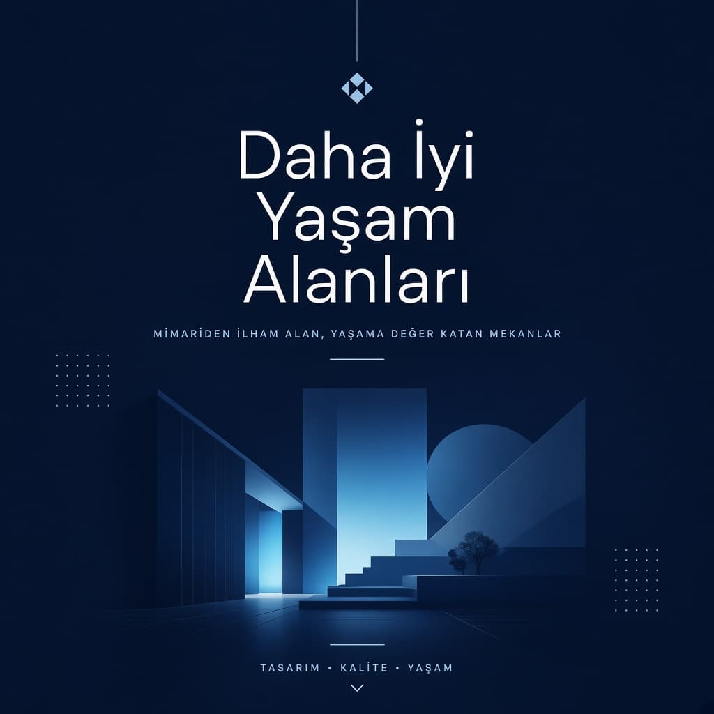 Konsept creative: Daha İyi Yaşam Alanları